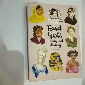 Bad Girls Throughout History: 100 Remarkable Women Who Changed the World - GOOD